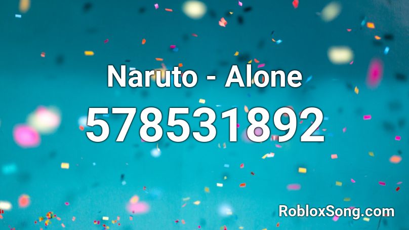 Naruto - Alone Roblox ID