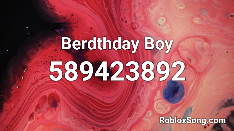 Berdthday Boy Roblox ID