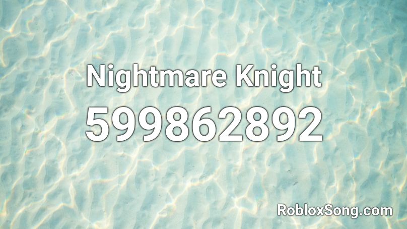 Nightmare Knight Roblox ID