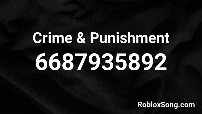 Crime & Punishment Roblox ID