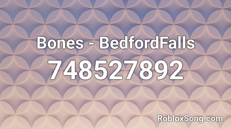 Bones - BedfordFalls Roblox ID