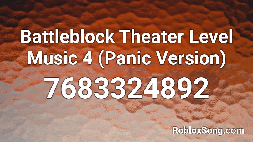 Battleblock Theater Level Music 4 (Panic Version) Roblox ID