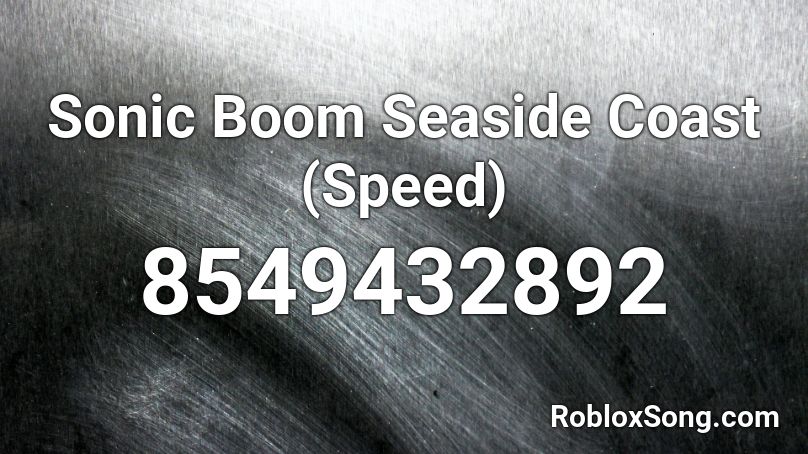 Sonic Boom Seaside Coast (Speed) Roblox ID