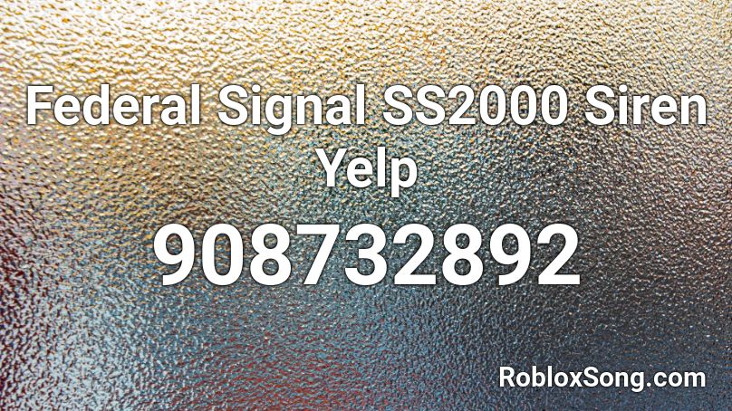 Federal Signal SS2000 Siren Yelp Roblox ID