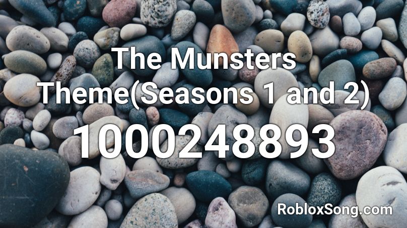 The Munsters Theme(Seasons 1 and 2) Roblox ID