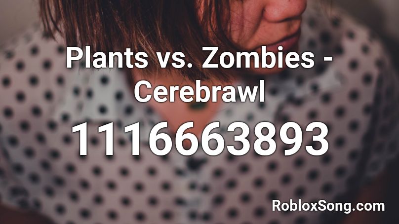 Plants vs. Zombies - Cerebrawl Roblox ID