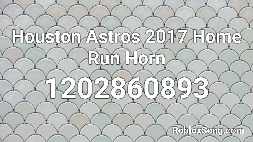 Houston Astros 2017 Home Run Horn Roblox ID