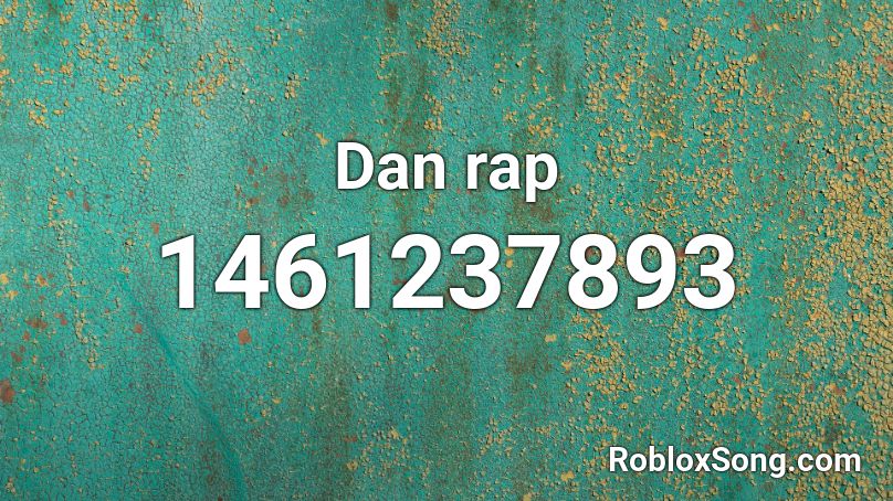 Dan rap Roblox ID