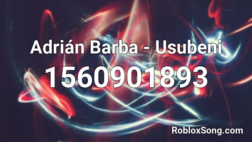 Adrián Barba - Usubeni  Roblox ID