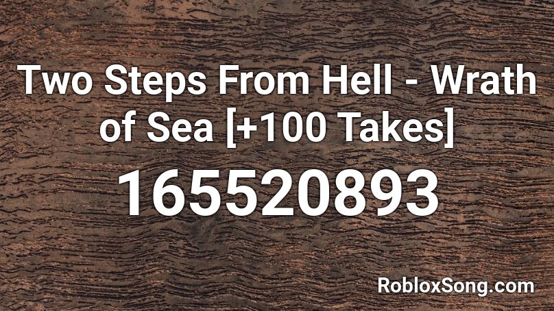 Two Steps From Hell - Wrath of Sea [+100 Takes] Roblox ID