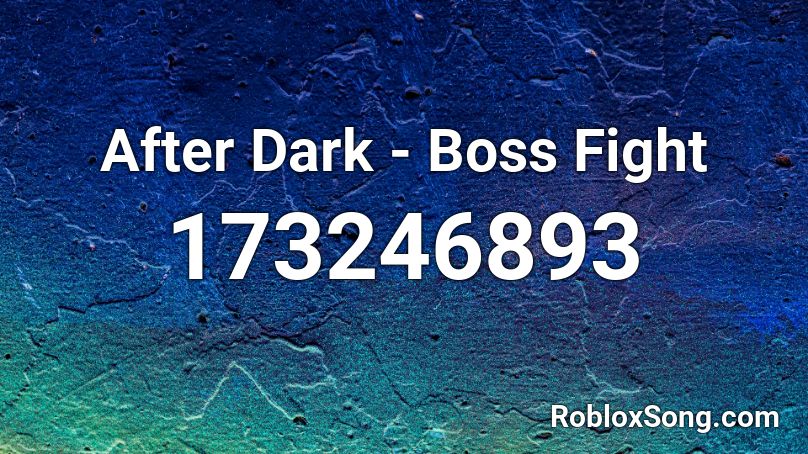 After Dark - Boss Fight Roblox ID