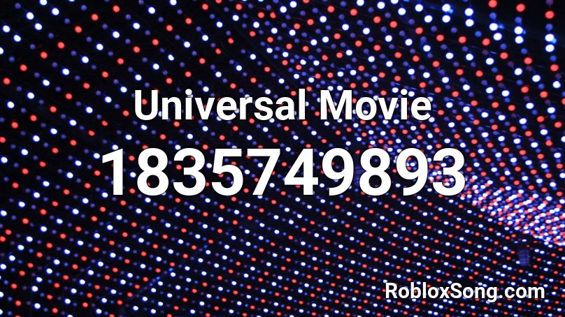 Universal Movie Roblox ID