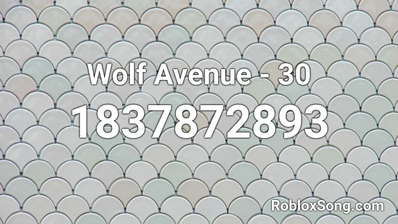 Wolf Avenue - 30 Roblox ID