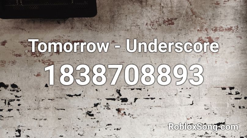 Tomorrow - Underscore Roblox ID