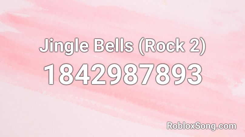 Jingle Bells (Rock 2) Roblox ID