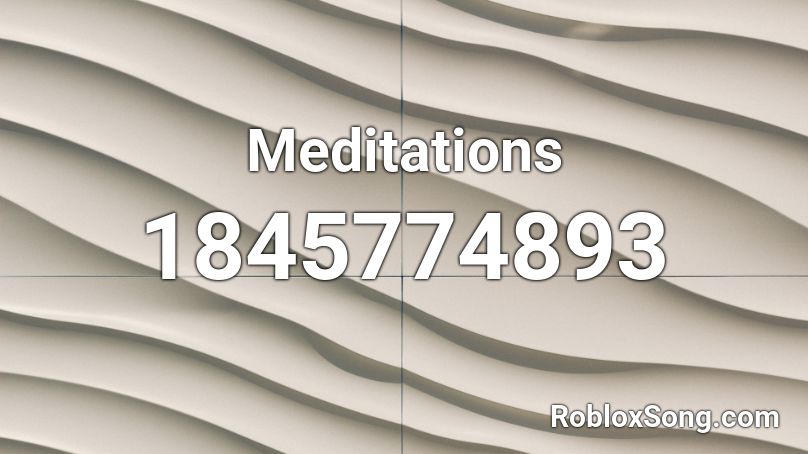 Meditations Roblox ID