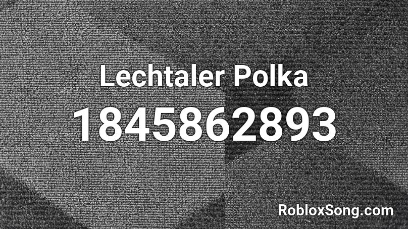 Lechtaler Polka Roblox ID