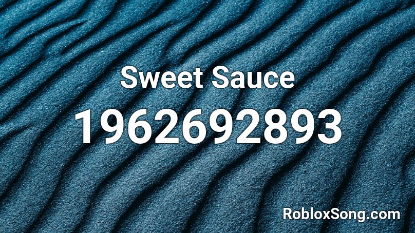 Sweet Sauce Roblox ID