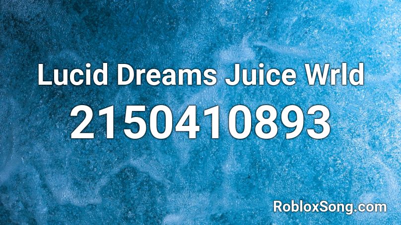 Lucid Dreams Juice Wrld Roblox ID