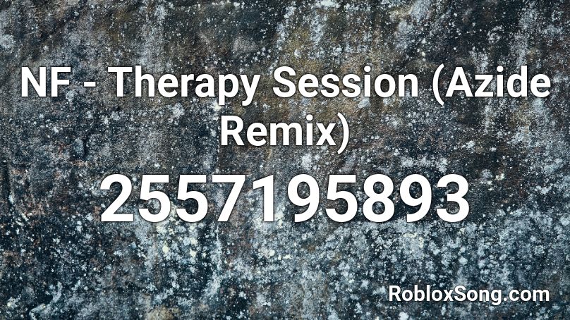 NF - Therapy Session (Azide Remix) Roblox ID
