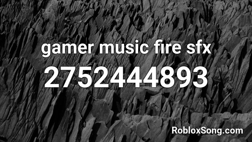 gamer music fire sfx Roblox ID