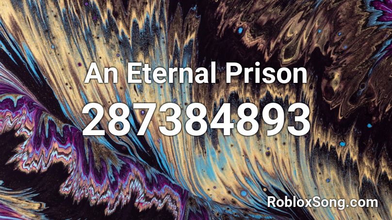 An Eternal Prison Roblox ID