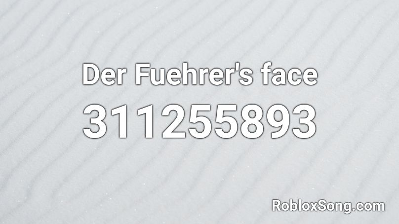 Der Fuehrer's face Roblox ID