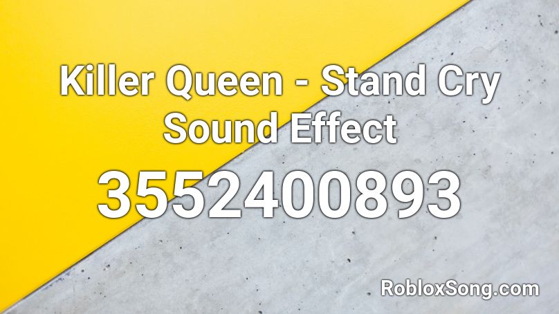 Killer Queen - Stand Cry Sound Effect Roblox ID