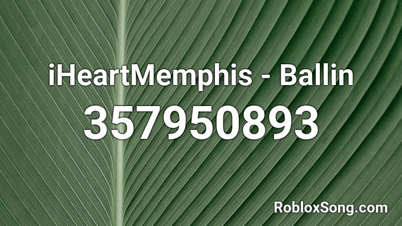 iHeartMemphis - Ballin Roblox ID