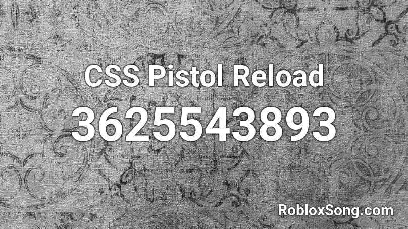 CSS Pistol Reload Roblox ID