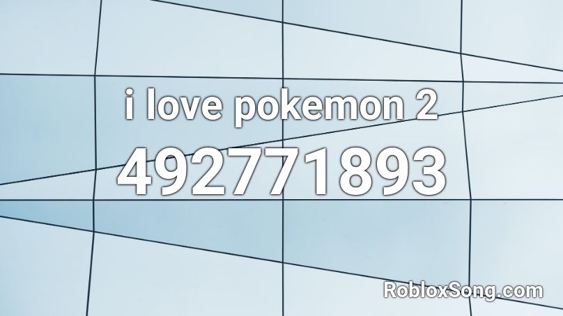 i love pokemon 2 Roblox ID