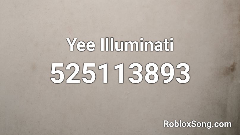 Yee Illuminati Roblox ID