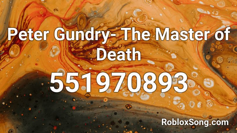 Peter Gundry- The Master of Death Roblox ID
