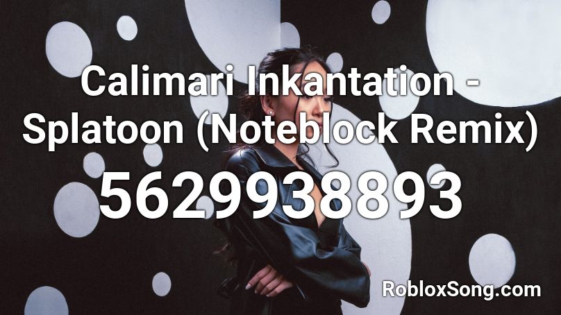 Calimari Inkantation - Splatoon (Noteblock Remix) Roblox ID