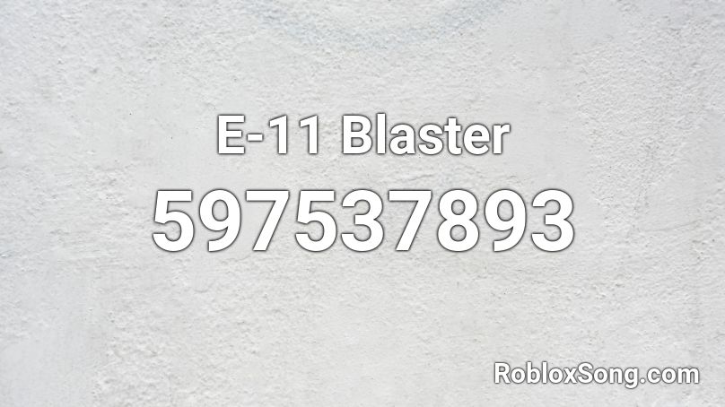 E-11 Blaster Roblox ID