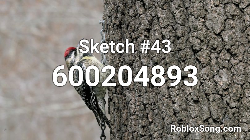 Sketch #43 Roblox ID