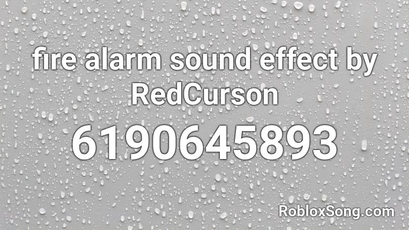 fire alarm sound effect by RedCurson Roblox ID