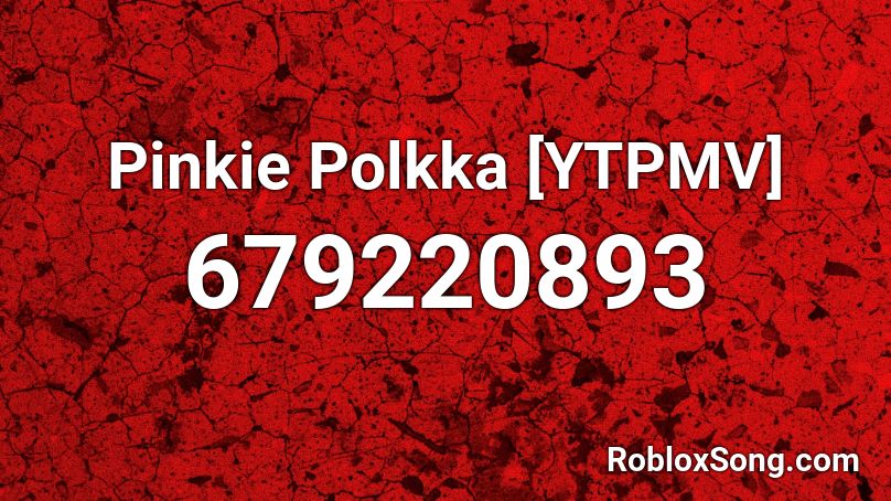 Pinkie Polkka [YTPMV] Roblox ID