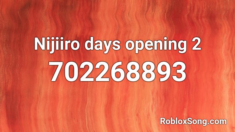 Nijiiro days opening 2 Roblox ID