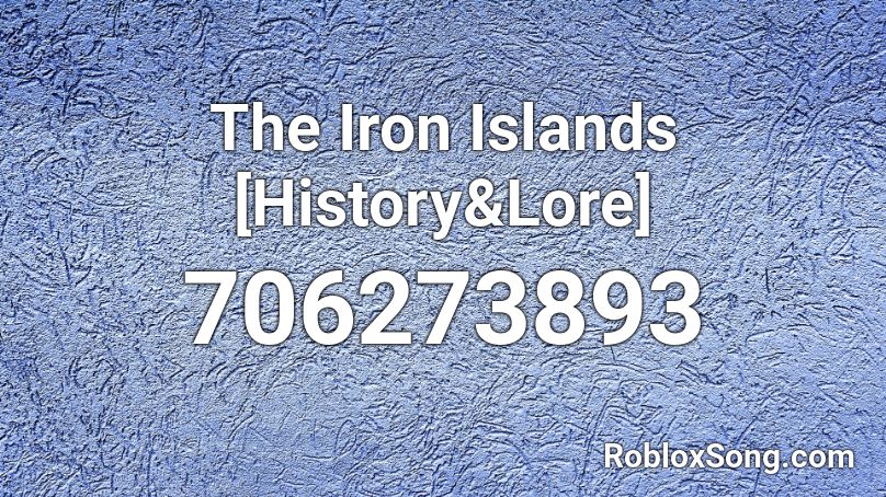 The Iron Islands [History&Lore] Roblox ID