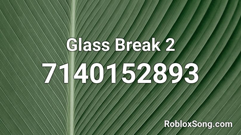 Glass Break 2 Roblox ID