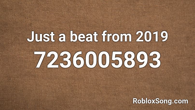 Just a beat from 2019  Roblox ID