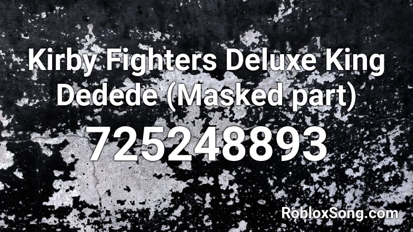Kirby Fighters Deluxe King Dedede (Masked part) Roblox ID