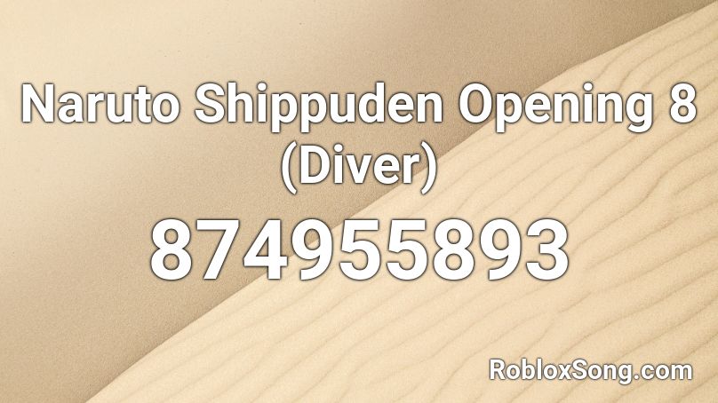 Naruto Shippuden Opening 8 (Diver) Roblox ID