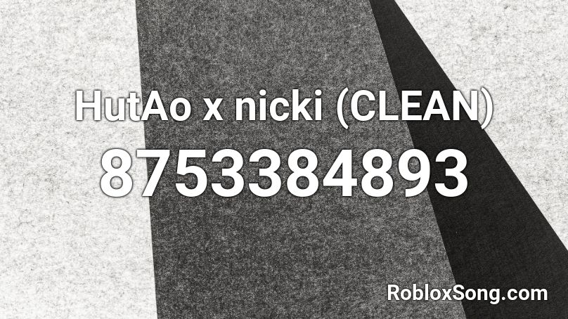 HutAo x nicki (CLEAN) Roblox ID