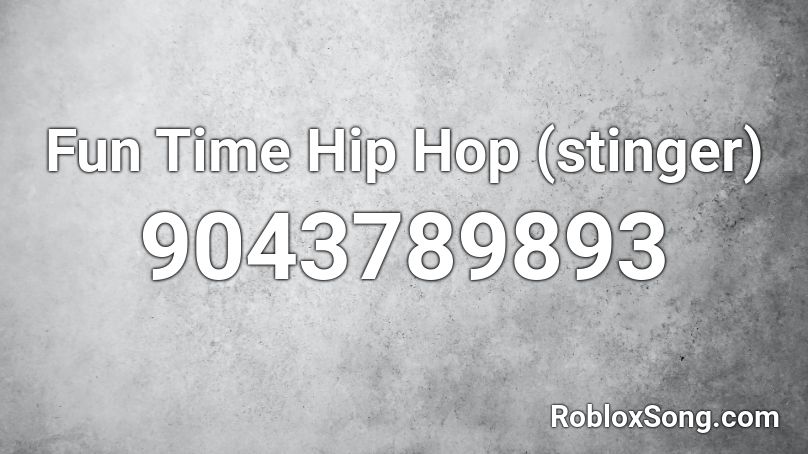 Fun Time Hip Hop (stinger) Roblox ID