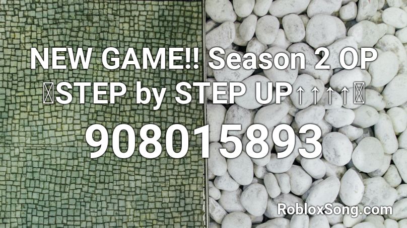NEW GAME!! Season 2 OP 「STEP by STEP UP↑↑↑↑」 Roblox ID