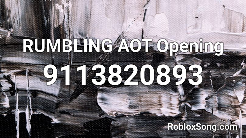 RUMBLING AOT Opening Roblox ID