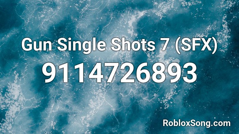 Gun Single Shots 7 (SFX) Roblox ID