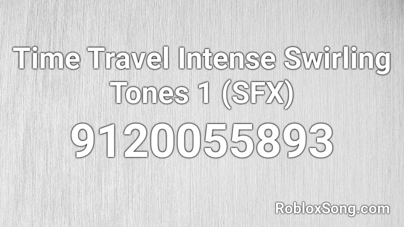 Time Travel Intense Swirling Tones 1 (SFX) Roblox ID